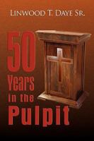 50 Years In The Pulpit 1450014860 Book Cover