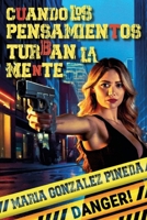 CUANDO LOS PENSAMIENTOS TURBAN LA MENTE (Spanish Edition) B0F7G61ZR6 Book Cover