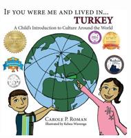 If You Were Me and Lived in... Turkey: A Child's Introduction to Culture Around the World 1947118854 Book Cover