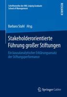 Stakeholderorientierte Fuhrung Grosser Stiftungen: Ein Kausalanalytischer Erklarungsansatz Der Stiftungsperformance 3658080426 Book Cover