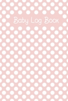Baby Log Book: Baby Daily Tracker For New Moms To Record Feedings And Diaper Changes Pink Dot 1089018193 Book Cover