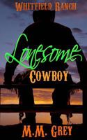 Lonesome Cowboy: Whitfield Ranch Book 1 1545385483 Book Cover