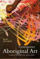 Contemporary Aboriginal Art: A Guide to the Rebirth of an Ancient Culture 1865083054 Book Cover