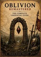 Oblivion Remastered: The Complete Unofficial Guide B0HFZ83JFM Book Cover