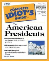 The Complete Idiot's Guide to the American Presidents 0028638212 Book Cover