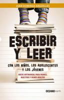 Escribir y leer con los niños, los adolescentes y los jóvenes: Breve antimanual para padres, maestros y demás adultos 6077352241 Book Cover
