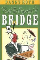 Beat The Experts At Bridge 1587761610 Book Cover