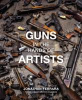 Guns in the Hands of Artists 1941758711 Book Cover