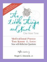 The Little Things and Such One More Time: Motivational Poems You Know and Love Now with Reflection Questions 069226437X Book Cover