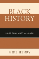Black History: More than Just a Month 1475802617 Book Cover