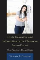 Crisis Prevention and Intervention in the Classroom: What Teachers Should Know 1607098865 Book Cover