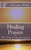 Healing Prayers: Blessings from the Heart 1492874566 Book Cover