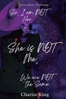Sir, I Am Not Her, She Is NOT Me, We Are Not The Same B0FNLRRT8X Book Cover