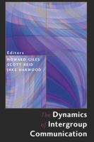 The Dynamics of Intergroup Communication 1433103974 Book Cover