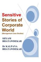 Sensitive Stories of Corporate World (Management Case Studies) 1456585150 Book Cover