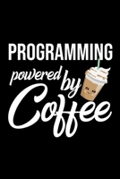 Programming Powered by Coffee: Christmas Gift for Programming Funny Programming Journal Best 2019 Christmas Present Lined Journal 6x9inch 120 pages 1701857294 Book Cover