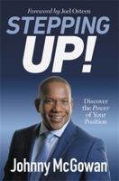 Stepping Up!: Discover the Power of Your Position 154601005X Book Cover