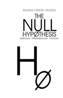 The Null Hypothesis: Genealogy, Phenomenology, Topology B0GSC6JV7M Book Cover