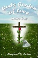 God's Garden of Love: Series One 1599756447 Book Cover