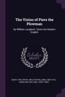 The Vision of Piers the Plowman: By William Langland; Done Into Modern English 1378275098 Book Cover