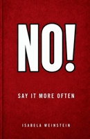 NO!: Say It More Often B0HH1P655W Book Cover