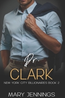 Dr. Clark: New York City Billionaires Book 2 B09TF6S8HQ Book Cover