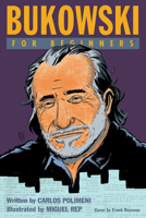 Bukowski for Beginners (For Beginners Series) 1939994373 Book Cover