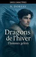 Dragons de l'hiver (French Edition) B0GLG24VNL Book Cover