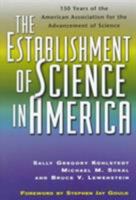 The Establishment of Science in America: 150 Years of the American Association for the Advancement of Science 0813527058 Book Cover