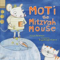 Moti the Mitzvah Mouse Moti the Mitzvah Mouse 1512426474 Book Cover