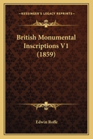 British Monumental Inscriptions V1 1120167752 Book Cover