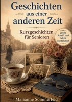 Geschichten aus einer anderen Zeit: Kurzgeschichten für Senioren in großer Schrift und leicht verständlich (German Edition) 3759792278 Book Cover
