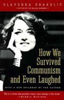 How We Survived Communism and Even Laughed 0060975407 Book Cover