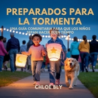 Preparados Para La Tormenta: Una Guía Comunitaria Para Que Los Niños Sepan Hacer Buen Tiempo (Serie Club de Protectores del Planeta) (Spanish Edition) B0GCGT23FV Book Cover