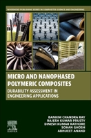 Micro and Nanophased Polymeric Composites: Durability Assessment in Engineering Applications (Woodhead Publishing Series in Composites Science and Engineering) 0128189576 Book Cover