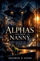 Alphas and Their Nanny B0GW172DPZ Book Cover
