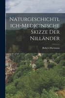 Naturgeschichtlich-medicinische Skizze der Nilländer 1018254978 Book Cover