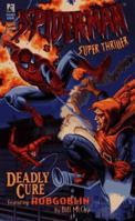DEADLY CURE: SPIDER-MAN SUPER-THRILLER #2 (Spider-Man Super Thriller, No. 2) 0671003208 Book Cover