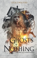The Ghosts of Nothing 1738852431 Book Cover