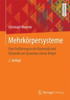 Mehrkorpersysteme: Eine Einfuhrung in Die Kinematik Und Dynamik Von Systemen Starrer Korper 3662466864 Book Cover