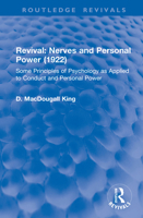 Revival: Nerves and Personal Power (1922): Some Principles of Psychology as Applied to Conduct and Personal Power 1138567388 Book Cover