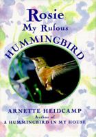 Rosie: My Rufous Hummingbird 051770076X Book Cover