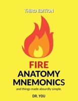 Fire Anatomy Mnemonics 1777515238 Book Cover