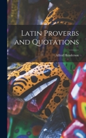 Latin Proverbs and Quotations 101597001X Book Cover