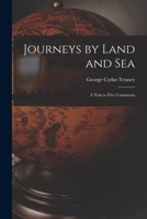 Journeys by Land and Sea: a Visit to Five Continents 1014209404 Book Cover