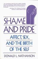 Shame and Pride: Affect, Sex, and the Birth of the Self 0393311090 Book Cover