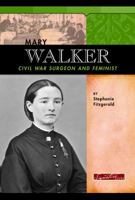 Mary Walker: Civil War Surgeon and Feminist 0756540836 Book Cover