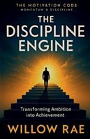 The Discipline Engine (The Motivation Code) B0G4MK1LHR Book Cover