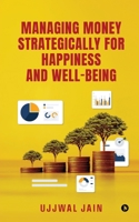 Managing Money Strategically for Happiness and Well-being B0FP99S4LK Book Cover