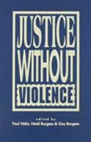 Justice Without Violence 1555874916 Book Cover